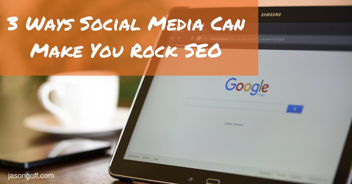 3 Ways Social Media Can Make You Rock SEO