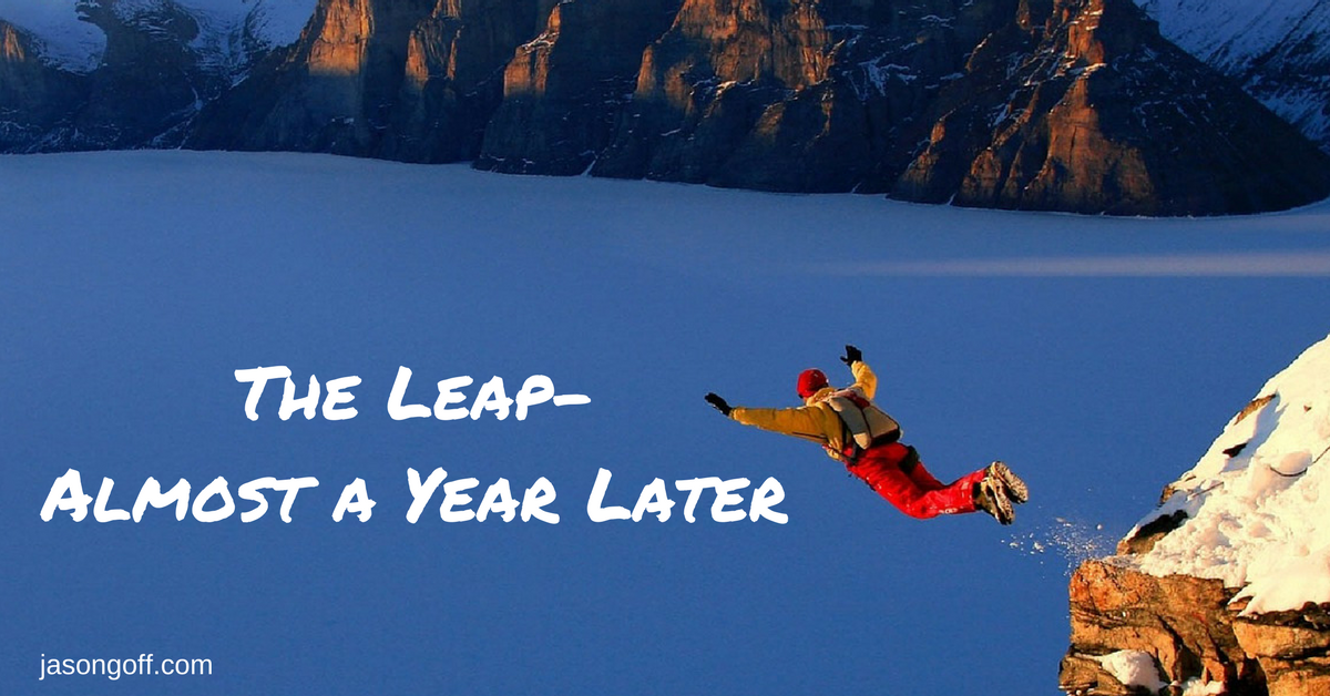 The Leap–Almost a Year Later